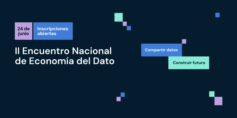 II Encuentro Nacional de la Economía del Dato: oportunidades, retos y espacios de datos
